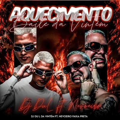 Aquecimento da Vintem By Dj Du L da Vintém, NEVOEIRO FAIXA PRETA's cover