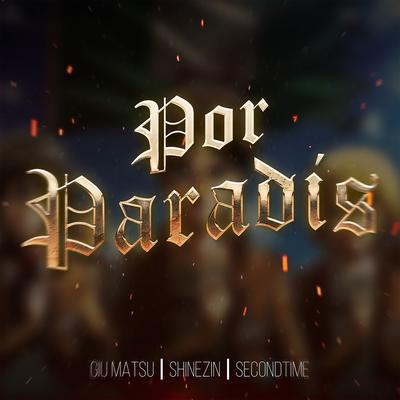 Por Paradis By Giu Matsu, SecondTime, $hinepsj's cover