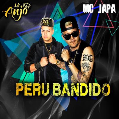 Peru Bandido By MC Anjo, MC Japa's cover