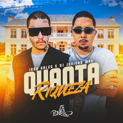 Quanta Riqueza By Igor Sales, Dj Juninho Mpc's cover