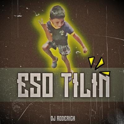 Eso Tilin By Dj Roderick's cover