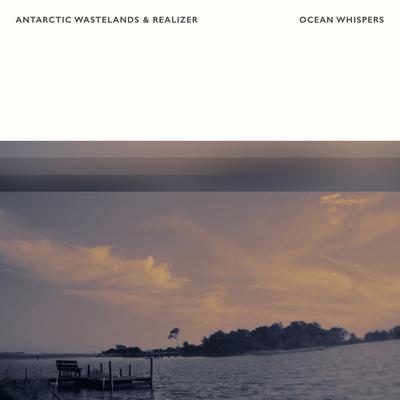 Ocean Whispers  By Realizer, Antarctic Wastelands's cover
