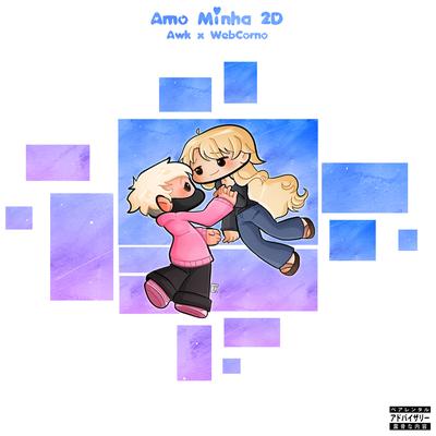 Amo Minha 2D By AWK, WebCorno's cover