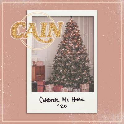 Celebrate Me Home By CAIN's cover