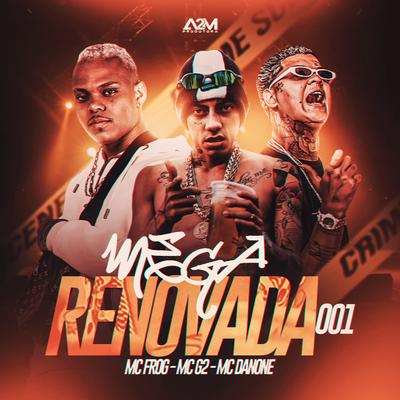 Mega Renovada 001 By Mc Danone, Mc G2, Dj Eric Fb, Mc Frog's cover