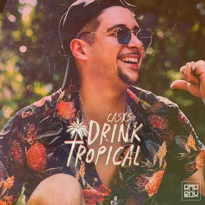 Drink Tropical By Rap Box, Casxs's cover