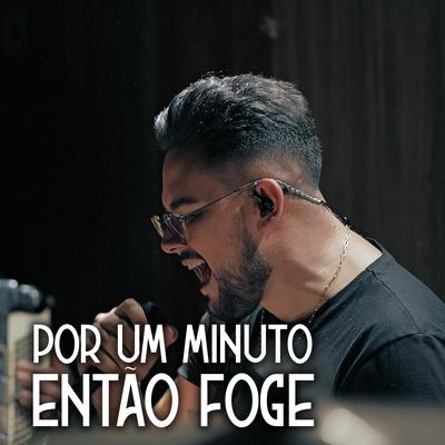 Por um Minuto / Então Foge By Pablo Henrique Flores's cover