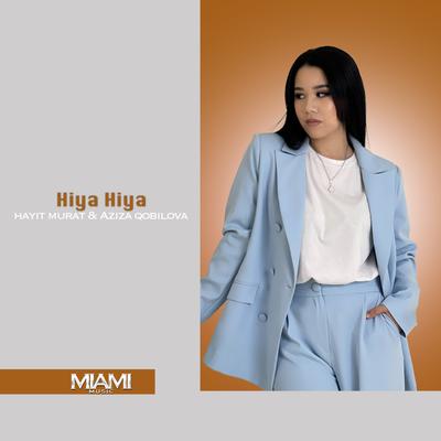 Hiya Hiya By Hayit Murat, Aziza Qobilova's cover