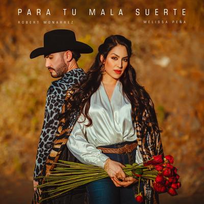 Para Tu Mala Suerte (feat. Robert Monarrez)'s cover