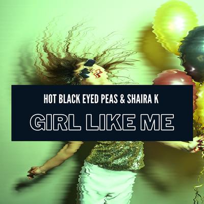 Girl Like Me By Hot Black Eyed Peas, Shaira K's cover