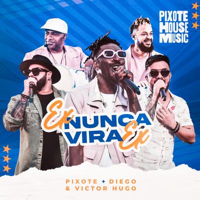 Ex Nunca Vira Ex By Pixote, Diego & Victor Hugo's cover