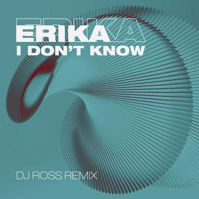 I Don't Know (DJ Ross Remix)'s cover