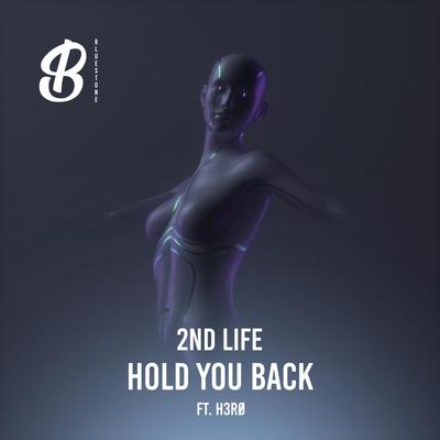 Hold You Back (feat. H3R∅) By 2nd Life, H3R∅'s cover