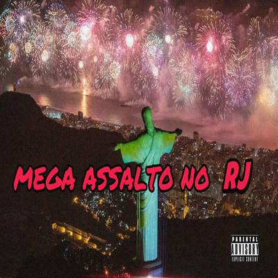 Mega Assalto no Rj By DG DO BROOKLYN, Mc JD do Rasta, MC LD's cover