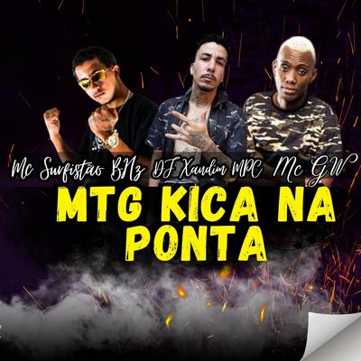 MTG Kika na Ponta (feat. Mc Gw & Mc Magrinho) By MC Surfistão BHz, DJ Xandim MPC, Mc Gw, Mc Magrinho's cover