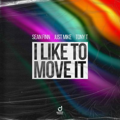 I Like to Move It By Just Mike, Tony T, Sean Finn's cover
