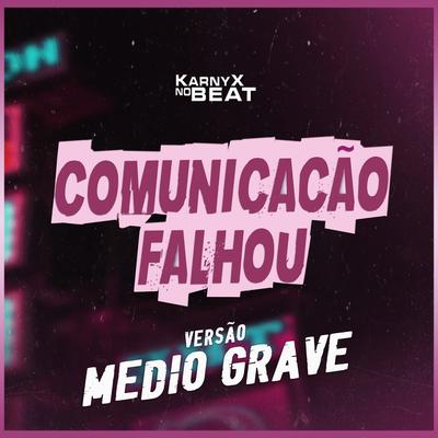 CØMUNICȺÇÃO FALHØU - Versão Médio Grave By KarnyX no Beat's cover