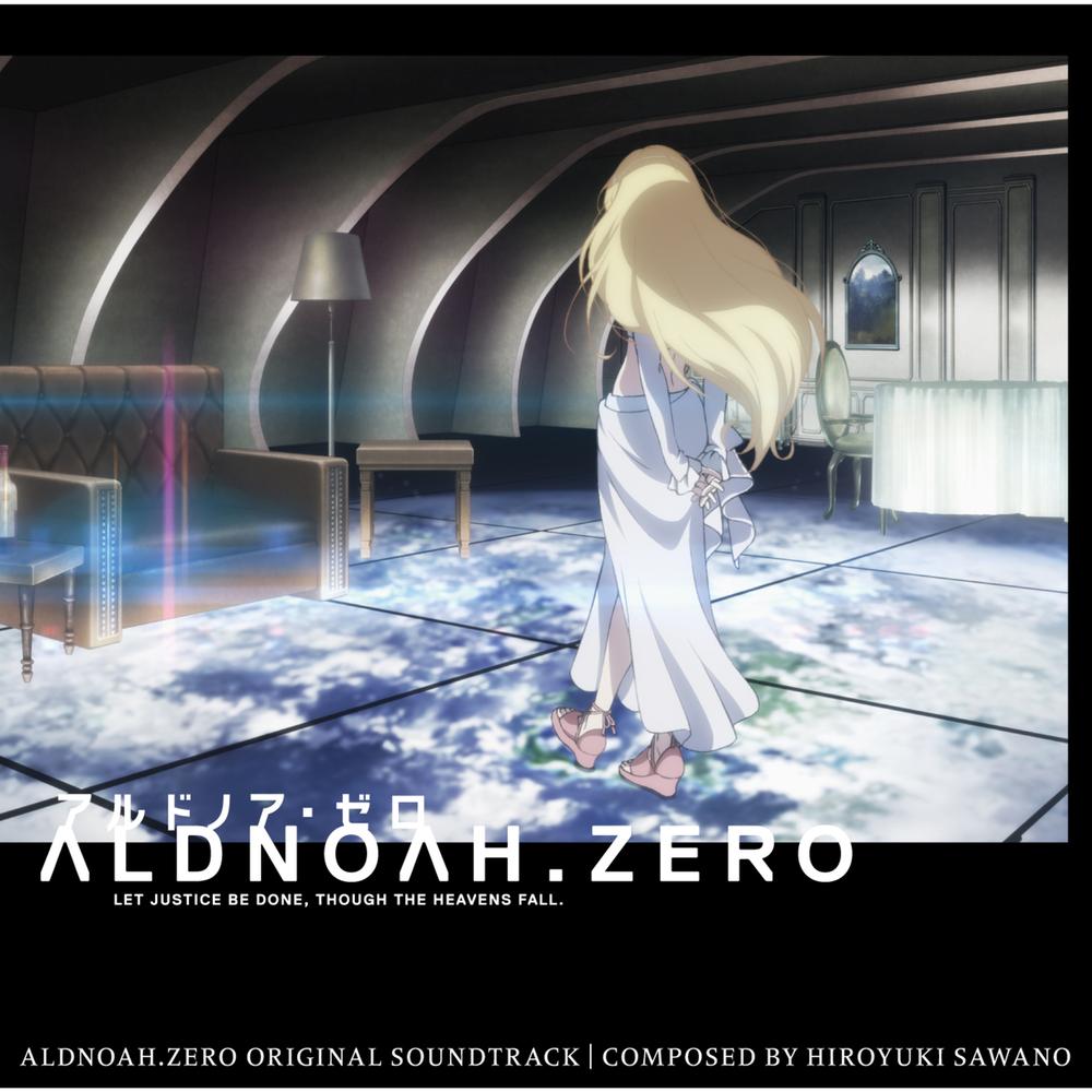 ALDNOAH.ZERO ORIGINAL SOUNDTRACK 2 — 澤野弘之