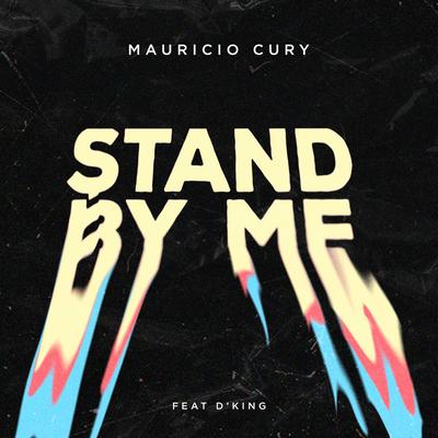 Stand By Me (Remix) By Mauricio Cury, D.King's cover