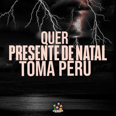 Quer Presente de Natal,  Toma Peru By Segredo Unico, DJ Jéh Du 9's cover