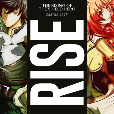 RISE (From "The Rising of the Shield Hero") By Shayne Orok's cover