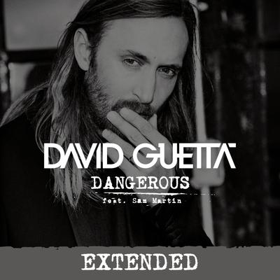 Dangerous (feat. Sam Martin) [Extended] By David Guetta, Sam Martin's cover