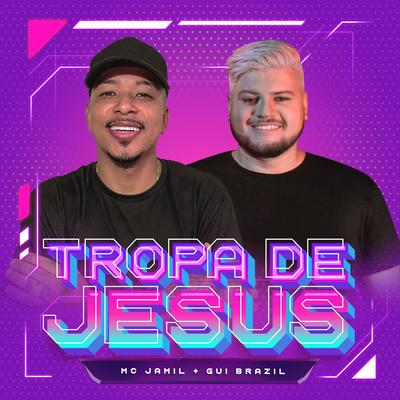 Tropa de Jesus (Remix) By Gui Brazil, MC Jamil's cover