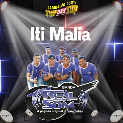 Iti Malia By LAMBADÃO 100% TOP DAS TOP, Banda Real Som Oficial De MT's cover