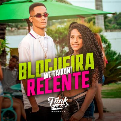 Blogueira Recente By MC Tairon's cover