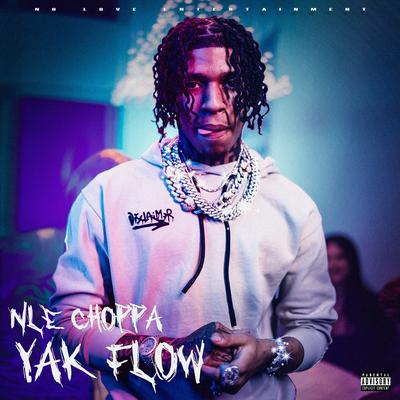 Yak Flow By NLE Choppa's cover