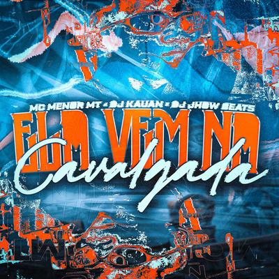 Ela Vem na Cavalgada By MC Menor MT, Dj Kauan, DJ JHOW BEATS's cover