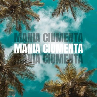 Mania Ciumenta By TantoFaz, Gustavo Jk, SpeedFlow's cover