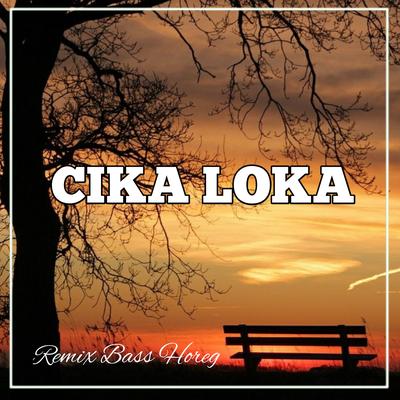 Cika Loka Remix Bass Horeg's cover