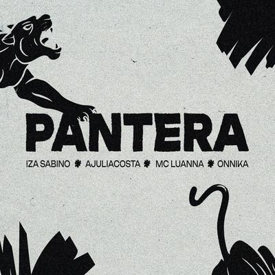 Pantera By Iza Sabino, Ajuliacosta, ONNiKA, Mc Luanna, Su Madre Mandrake's cover