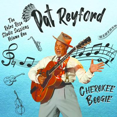 Pat Reyford - The Retro Rose Studio Sessions, Vol.1 - Cherokee Boogie's cover