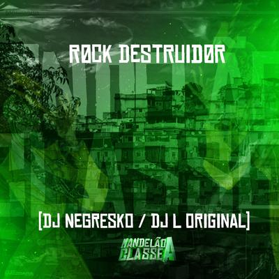 Rock Destruidor By DJ NEGRESKO, DJ L Original's cover