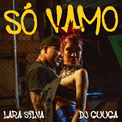 Só Vamo By Lara Silva, Dj Guuga's cover