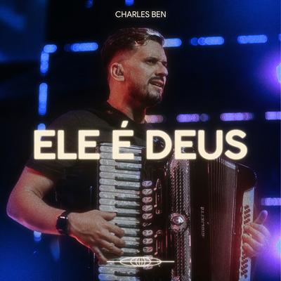 Ele É Deus By Charles Ben's cover