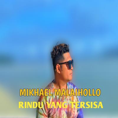 Rindu Yang Tersisa By Mikhael Malaihollo's cover