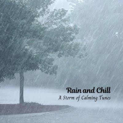 Rain and Chill: A Storm of Calming Tunes's cover