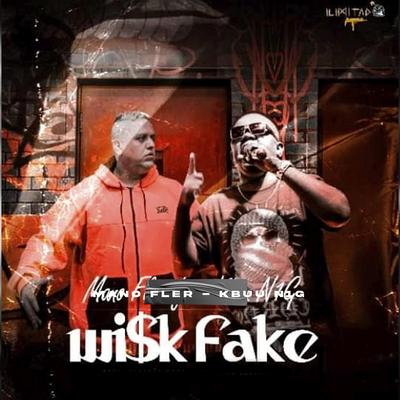 Wisk Fake By Mano Fler, kbuu n1g's cover