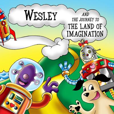 Wesley and the Journey to the Land of Imagination's cover