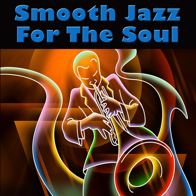 Smooth Jazz For The Soul's cover