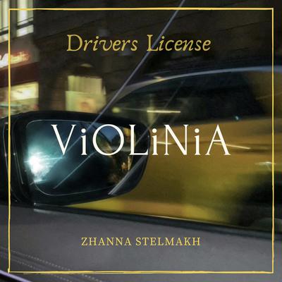 Drivers License (Piano & Violin) By ViOLiNiA Zhanna Stelmakh's cover