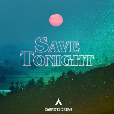 Save Tonight By Campsite Dream's cover