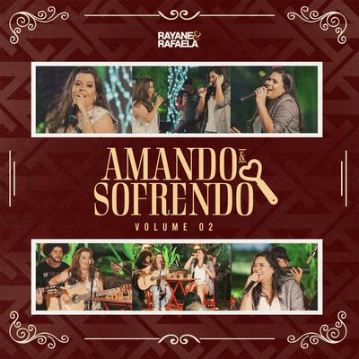 Amando e Sofrendo (Ao Vivo) By Rayane & Rafaela's cover