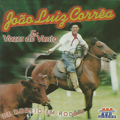 De Rodeio em Rodeio By João Luiz Corrêa, Vozes Do Vento's cover