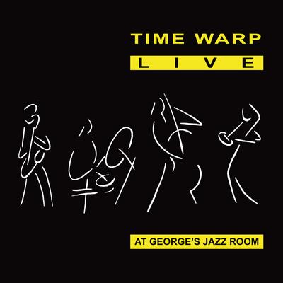 Time Warp: Live at George's Jazz Room (Re-Mastered)'s cover