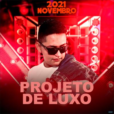 Saudade de um Piseiro By Projeto de Luxo's cover