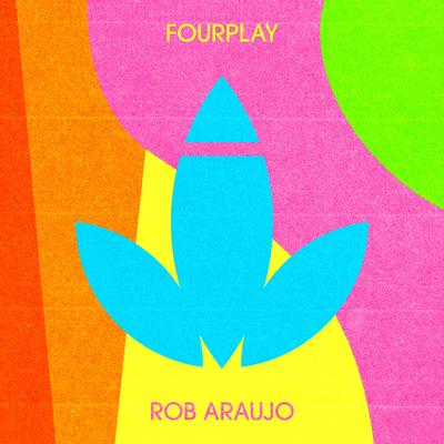 Fourplay By Rob Araujo's cover